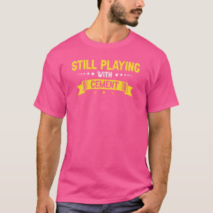 Mens Concrete Finisher For Construction Cement Wor T-Shirt