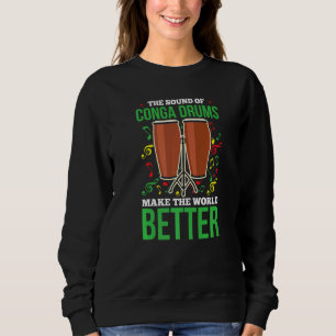 Mens Conga Drummer Conga Love Congas Player Tumbad Sweatshirt