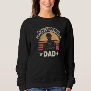 Mens Construction Project Manager Dad  Constructio Sweatshirt