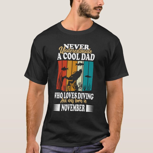 Mens Cool Dad Father Birthday november diving dive T-Shirt (Front)