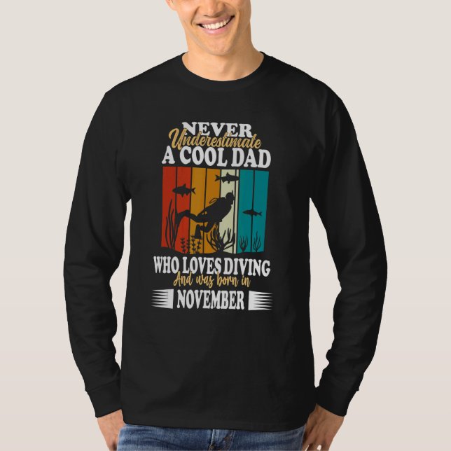 Mens Cool Dad Father Birthday november diving dive T-Shirt (Front)