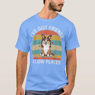 Mens Corgi ive got friends in low places Pembroke  T-Shirt