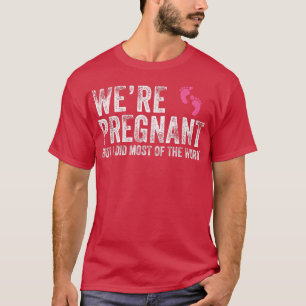 Mens Couples We're Pregnant But I did Most of the T-Shirt