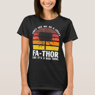 Mens crazy fathor like it's a bad thing father dad T-Shirt