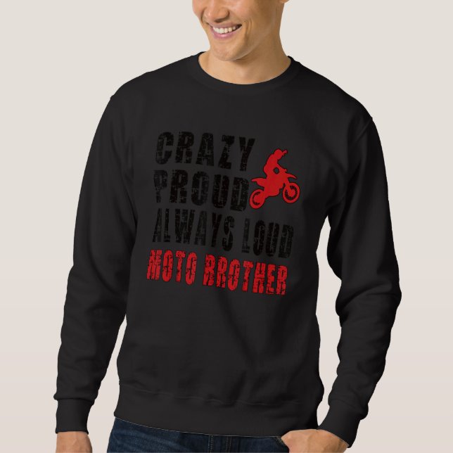 Mens Crazy Proud Motocross Brother Dirt Bike Broth Sweatshirt (Front)