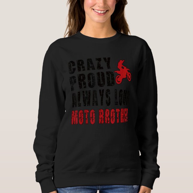 Mens Crazy Proud Motocross Brother Dirt Bike Broth Sweatshirt (Front)