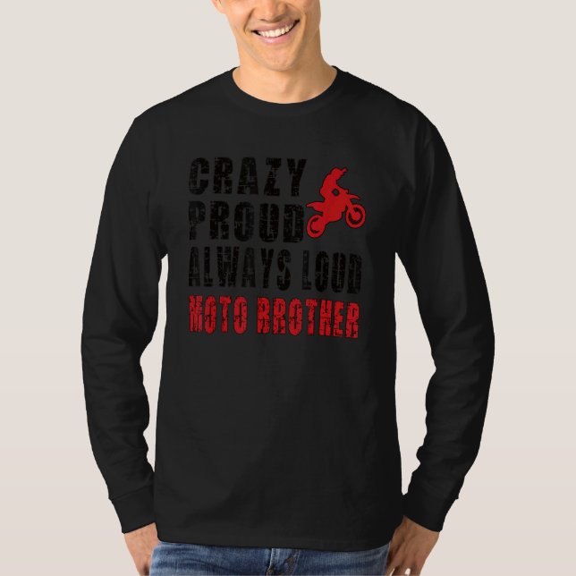 Mens Crazy Proud Motocross Brother Dirt Bike Broth T-Shirt (Front)
