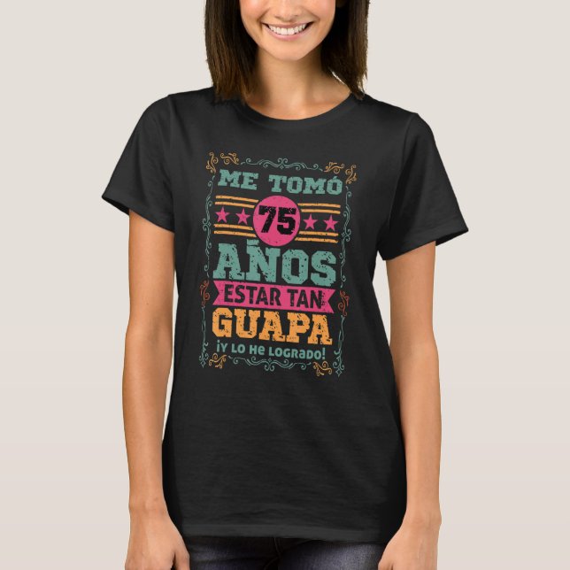 Mens Cumpleanos Me tomo 75 Anos Estar Tan Guapa Mu T-Shirt (Front)