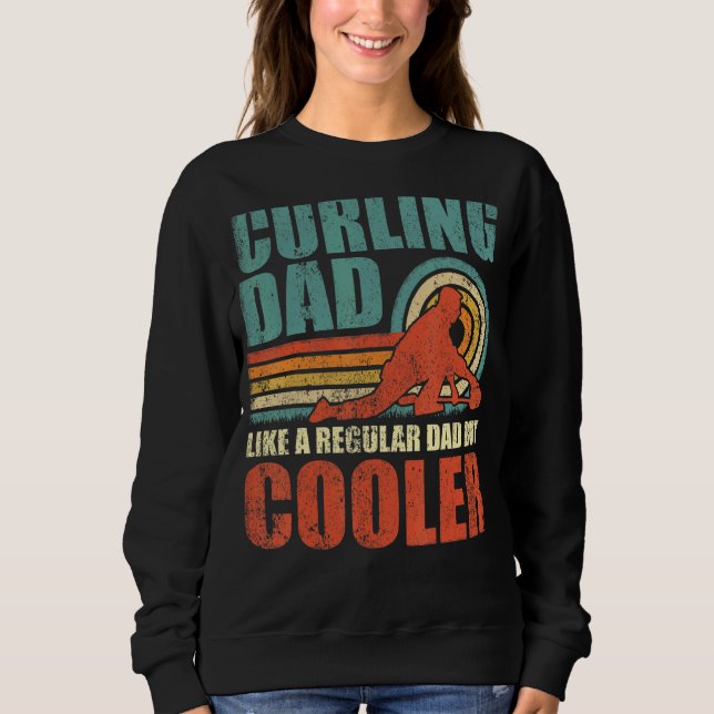 Mens  Curling Dad Like A Regular Dad But Cooler Fa Sweatshirt (Front)
