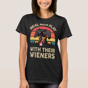 Mens Cute Dachshund Real Men Play With Their Wein T-Shirt