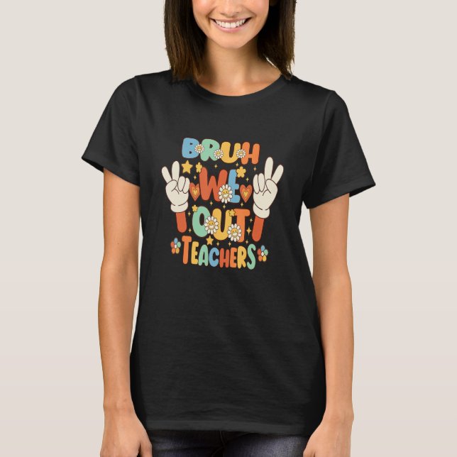 Mens Cute End Of School Year Teacher Summer Bruh W T-Shirt (Front)