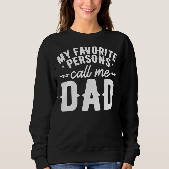 Mens Cute Papa Day My Favourite Persons Call Me Da Sweatshirt (Front)