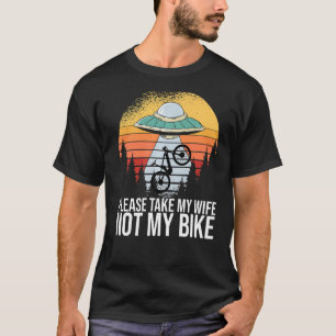 Mens Cycling Road Bike Cyclist Please Take My Wife T-Shirt