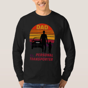 Mens Dad Aka Personal Transporter  Daddy  Fatheru2 T-Shirt