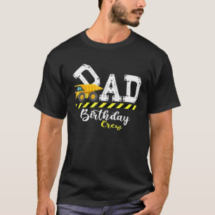 Mens Dad Birthday Crew Construction Birthday Famil T-Shirt