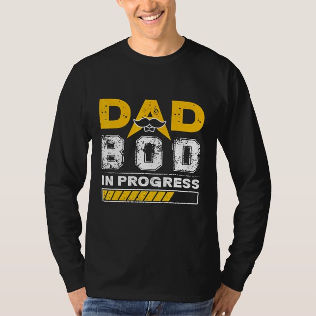 Mens Dad Bod In Progress T-Shirt (Front)