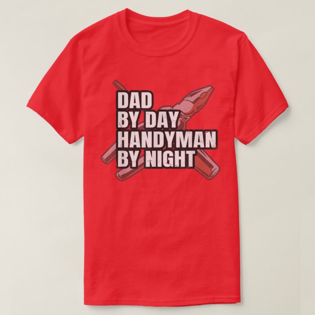 Mens Dad by day, handyman by night Quote for a Han T-Shirt (Design Front)