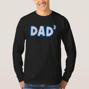 Mens Dad Cubed Father Of Three Dad To The Third Po T-Shirt