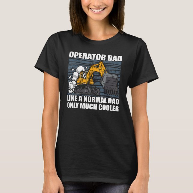 Mens Dad Excavator Operator Heavy Equipment Constr T-Shirt (Front)