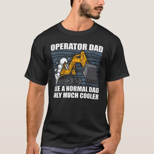 Mens Dad Excavator Operator Heavy Equipment Constr T-Shirt (Front)