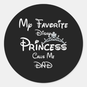 Mens Dad Father's Day Tees My Favourite Princess D Classic Round Sticker