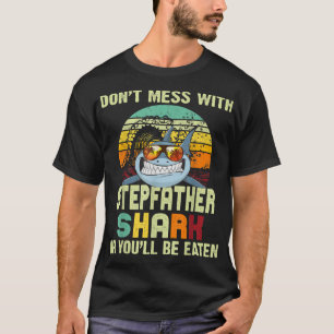 Mens Dad Gift From Daughter  Dont Mess With Stepfa T-Shirt