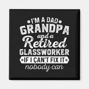 Mens Dad Grandpa And Retired Glworker Magnet