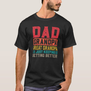 Mens Dad Grandpa Great Grandpa Great Grandpa 1 T-Shirt