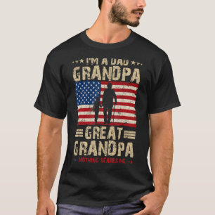 Mens Dad Grandpa Great Grandpa Nothing Scares Me A T-Shirt