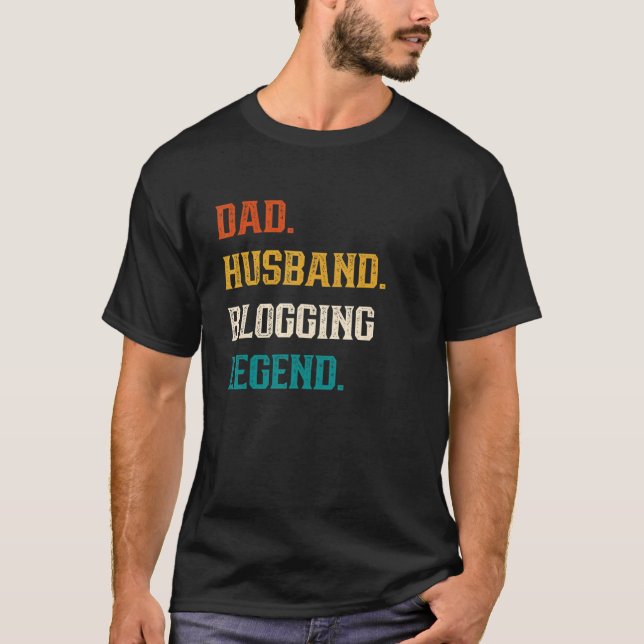 Mens Dad Husband Blogging Legend Blogging  Blogger T-Shirt (Front)