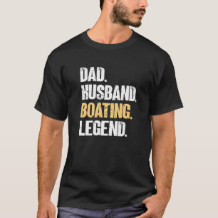 Mens Dad Husband Boating Legend   Captain Boating T-Shirt
