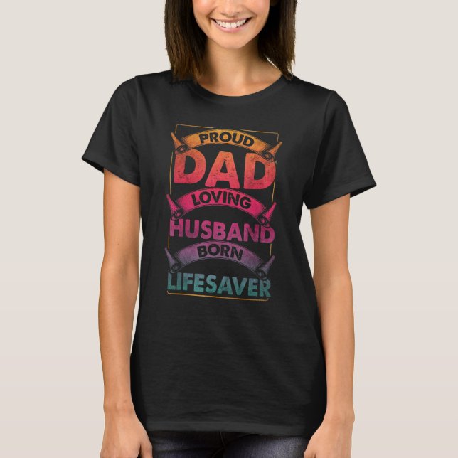 Mens Dad Husband Lifesaver Doctor Physician Firefi T-Shirt (Front)