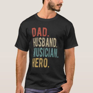 Mens Dad Husband Musician Hero T-Shirt