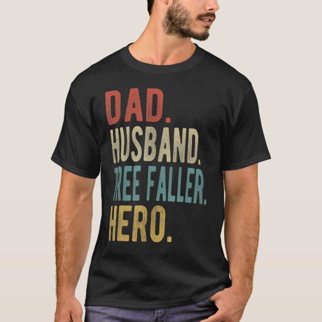 Mens Dad Husband Tree Faller Hero T-Shirt (Front)