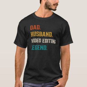 Mens Dad Husband Video editing Legend Video editor T-Shirt