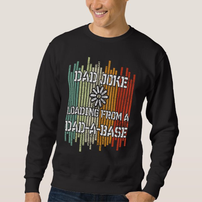 Mens Dad Joke Loading  Father's Day Dad A Base Fat Sweatshirt (Front)