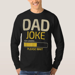 Mens Dad Joke Loading Father's Day Dad Humour Dad T-Shirt