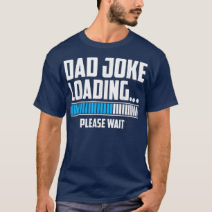 Mens DAD JOKE LOADING PLEASE WAIT PROGRESS BAR SL T-Shirt