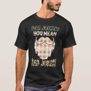 Mens Dad Jokes Rad Jokes Moustache Beard Design T-Shirt