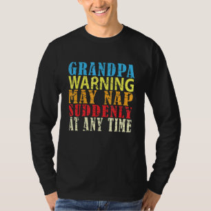 Mens Dad Napping - Grandpa Warning May Nap Suddenl T-Shirt