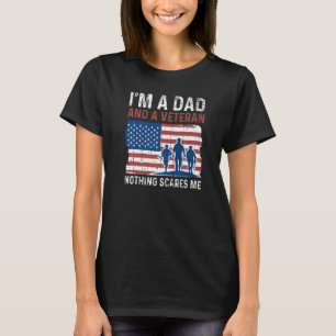 Mens Dad Nothing Scares Me American Proud Veterans T-Shirt