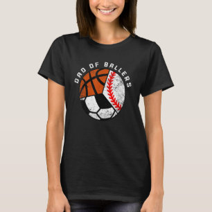 Mens Dad Of Ballers Baseball Soccer Basketball Da T-Shirt