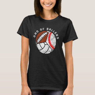Mens Dad Of Ballers Baseball Volleyball Football T-Shirt