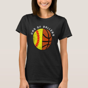 Mens Dad Of Ballers Softball Basketball Dad T-Shirt