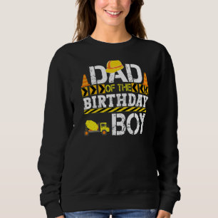 Mens Dad Of The Birthday Boy Construction Truck Sweatshirt