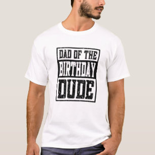 Mens Dad Of The Birthday Dude T-Shirt