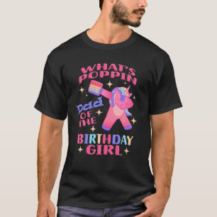 Mens Dad Of The Birthday Girl Dabbing Unicorn Popp T-Shirt