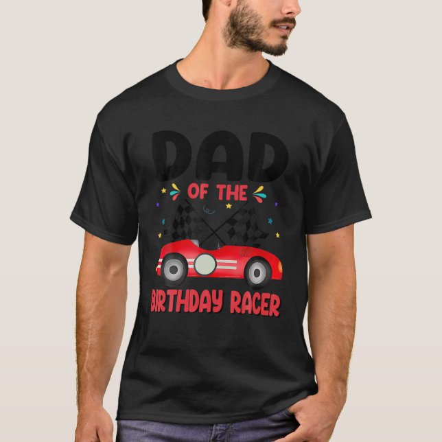 Mens Dad Of The Birthday Racer Racing Birthday Fam T-Shirt (Front)