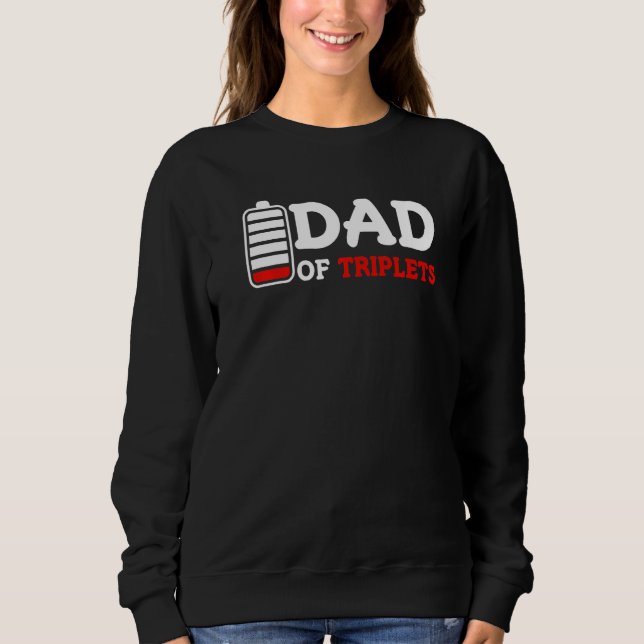 Mens Dad Of Triplets Empty Battery Kids Father S D Sweatshirt (Front)