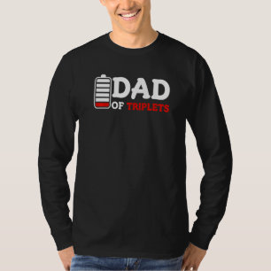 Mens Dad Of Triplets Empty Battery Kids Father S D T-Shirt